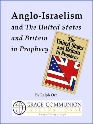 cover image of Anglo-Israelism and the United States & Britain in Prophecy